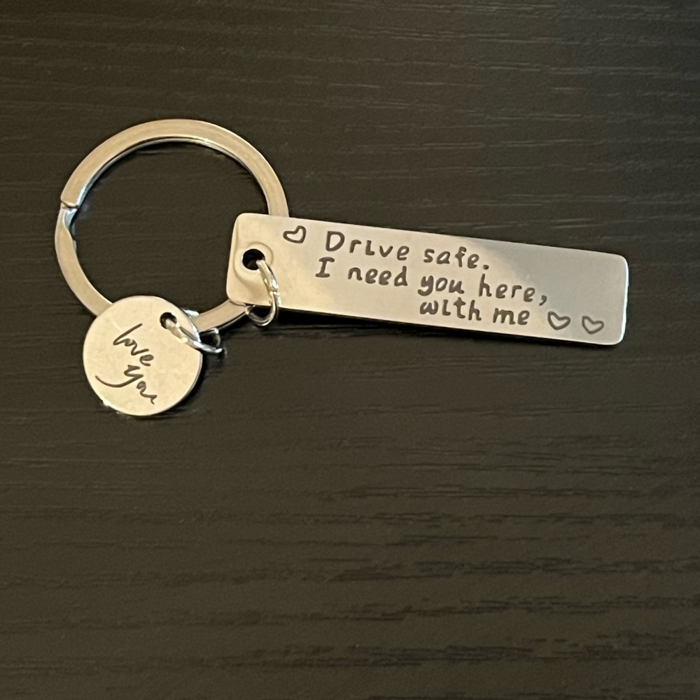 Gift-able Key chain Drive Safe I love You NIP